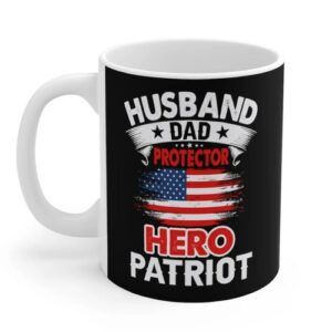 Husband, Dad, Protector, Hero, Patriot Mug