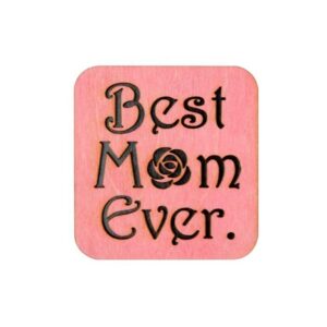 Best Mom Ever Magnet #M003